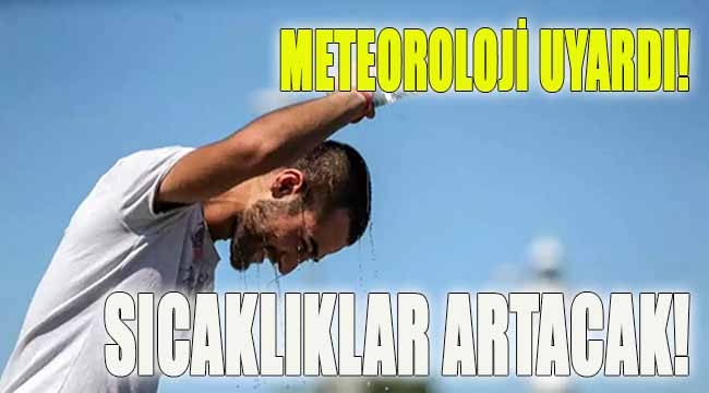 Hava Sıcaklıkları Artacak!