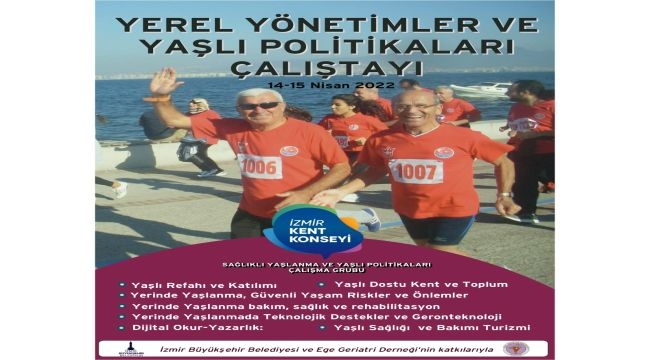 "Yerel Yönetimler ve Yaşlı Politikaları" çalıştayı