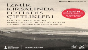 "İzmir Kırsalında Fotiadis Çiftlikleri" söyleşisiyle devam ediyor