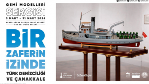 Türk Denizciliği ve Çanakkale Gemi Modelleri sergisi açılıyor